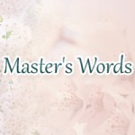 Master’s Words
